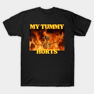 My Tummy Hurts Hard Skeleton Memes T-Shirt